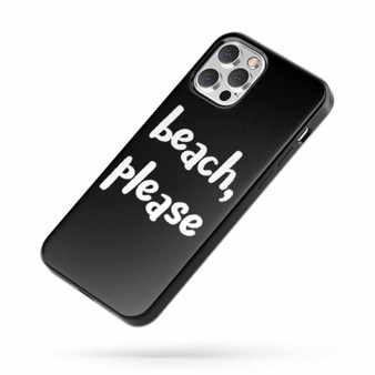 Beach Please 2 Saying Quote iPhone Case Cover