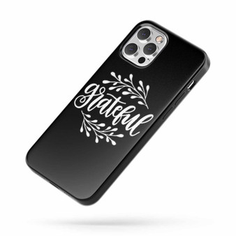 Grateful Saying Quote iPhone Case Cover