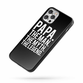 Papa The Man The Myth The Legend Saying Quote iPhone Case Cover