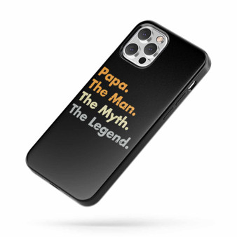 Papa The Man The Myth The Legend 2 Quote iPhone Case Cover