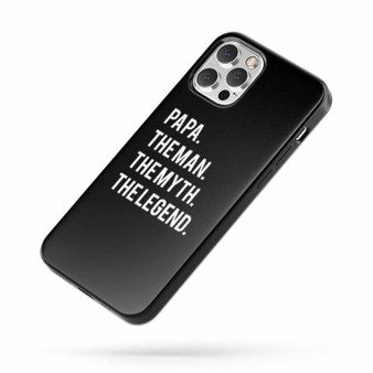 Papa The Man The Myth The Legend 2 Saying Quote iPhone Case Cover