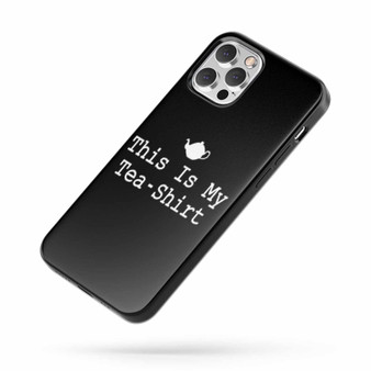 This Is My Tea Saying Quote iPhone Case Cover