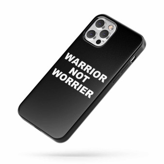 Warrior Not Worrier Saying Quote iPhone Case Cover