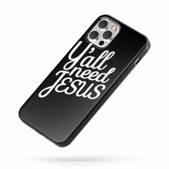 Y'All Need Jesus 2 Quote iPhone Case Cover