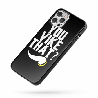 You Vike That Quote iPhone Case Cover