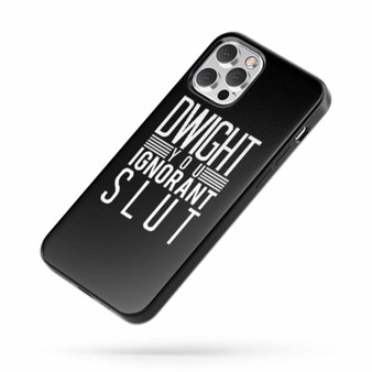 Dwight You Ignorant Slut Saying Quote iPhone Case Cover