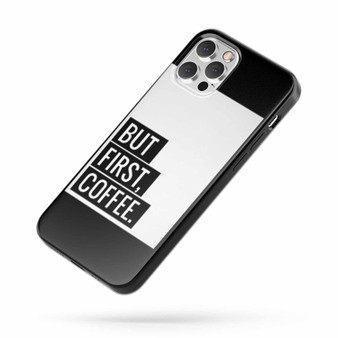 But First Coffee Saying Quote D iPhone Case Cover