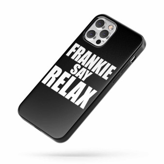 Frankie Say Relax Saying Quote D iPhone Case Cover