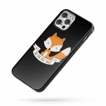 Oh For Fox Sake Saying Quote Fan Art C iPhone Case Cover