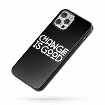 Change Is Good Quote iPhone Case Cover