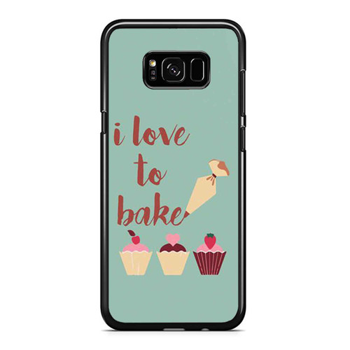 I Love To Bake Piping Cupcake Samsung Galaxy S8 / S8 Plus / Note 8 Case Cover