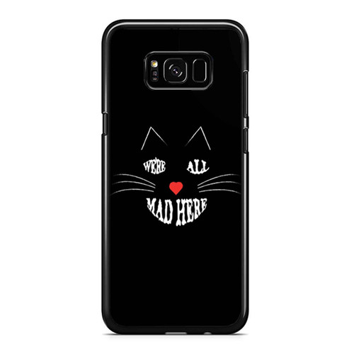 Alice In Wonderland Inspired We'Re All Mad Here 7 Samsung Galaxy S8 / S8 Plus / Note 8 Case Cover