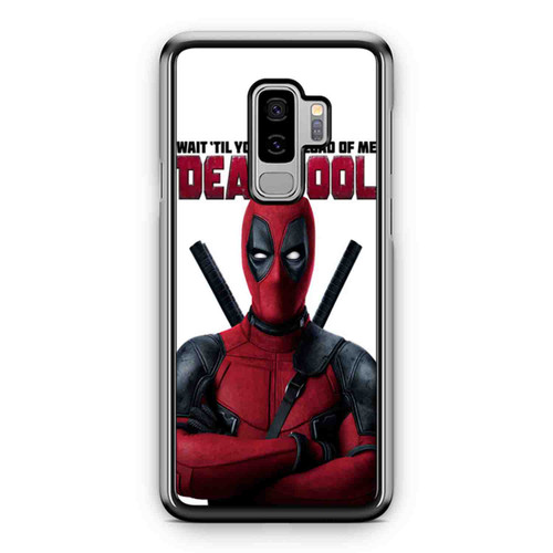 Wait Til You Get A Loand Of E Deadpool Samsung Galaxy S9 / S9 Plus Case Cover