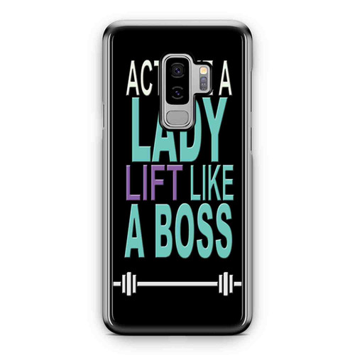 Act Like Lady Lift Like A Boss Funny Gym Fitness Quote Samsung Galaxy S9 / S9 Plus Case Cover