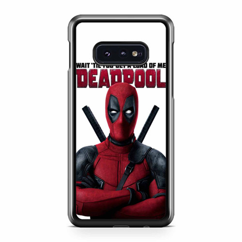 Wait Til You Get A Loand Of E Deadpool Samsung Galaxy S10 / S10 Plus / S10e Case Cover