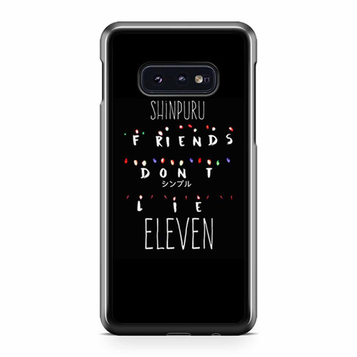 Shinpuru Friends Don'T Lie Eleven Samsung Galaxy S10 / S10 Plus / S10e Case Cover