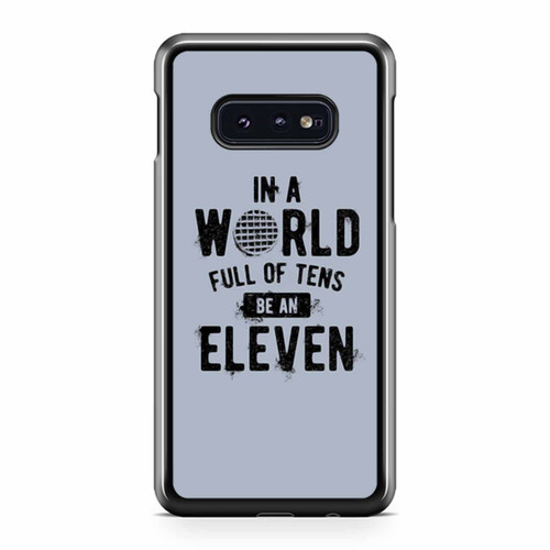 In A World Full Of Tens Be An Eleven Samsung Galaxy S10 / S10 Plus / S10e Case Cover