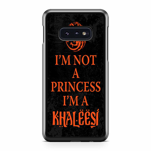 Game Of Thrones I'M Not A Princess I'M A Khaleesi 2 Samsung Galaxy S10 / S10 Plus / S10e Case Cover
