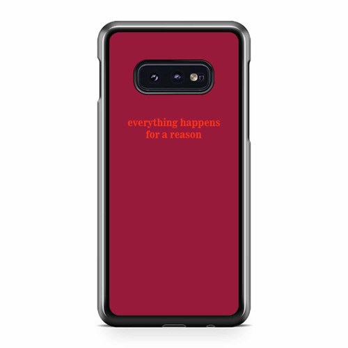 Everything Happens For A Reason Samsung Galaxy S10 / S10 Plus / S10e Case Cover