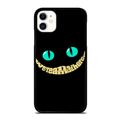Alice In Wonderland Inspired We'Re All Mad Here 4 iPhone 11 / 11 Pro / 11 Pro Max Case Cover