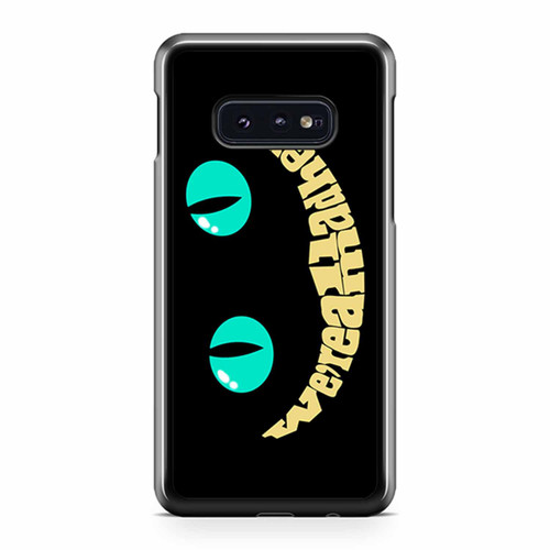 Alice In Wonderland Inspired We'Re All Mad Here 5 Samsung Galaxy S10 / S10 Plus / S10e Case Cover