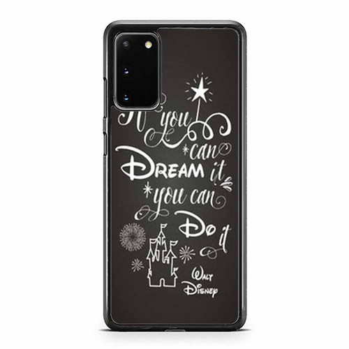 Walt Disney Quote If You Can Dream It You Can Do It Samsung Galaxy S20 / S20 Fe / S20 Plus / S20 Ultra Case Cover