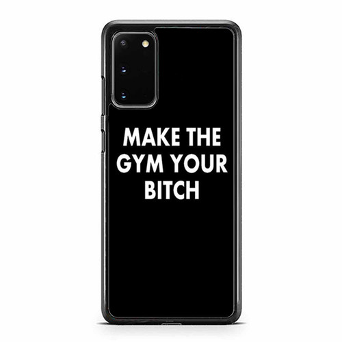 Make The Gym Your Bitch Samsung Galaxy S20 / S20 Fe / S20 Plus / S20 Ultra Case Cover