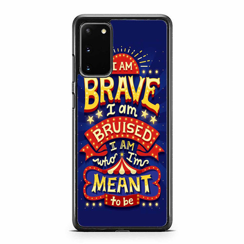 I Am Brave I Am Bruised I Am Who I'M Meant To Be Quote Samsung Galaxy S20 / S20 Fe / S20 Plus / S20 Ultra Case Cover