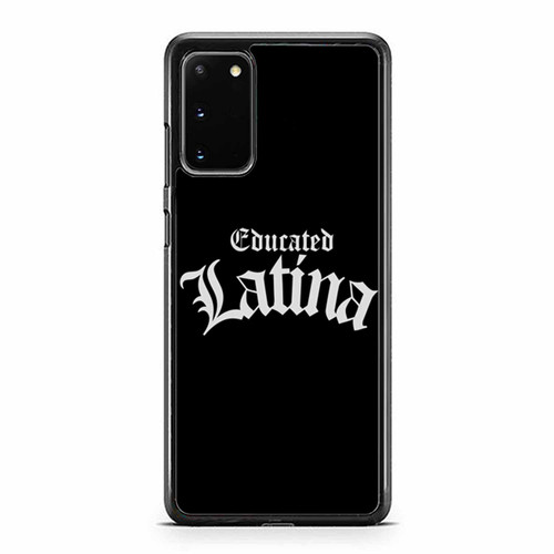 Educated Latina Funny Quotes Samsung Galaxy S20 / S20 Fe / S20 Plus / S20 Ultra Case Cover
