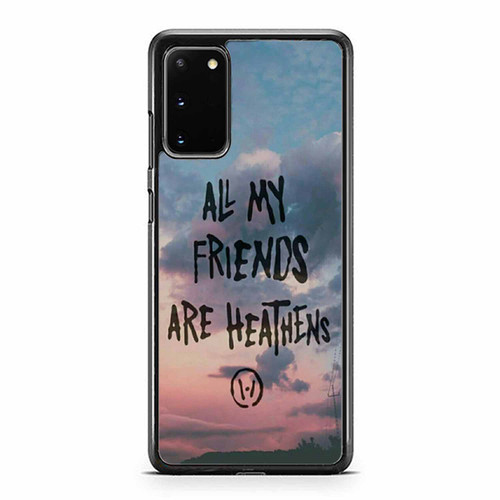 All My Friends Are Heathens Samsung Galaxy S20 / S20 Fe / S20 Plus / S20 Ultra Case Cover