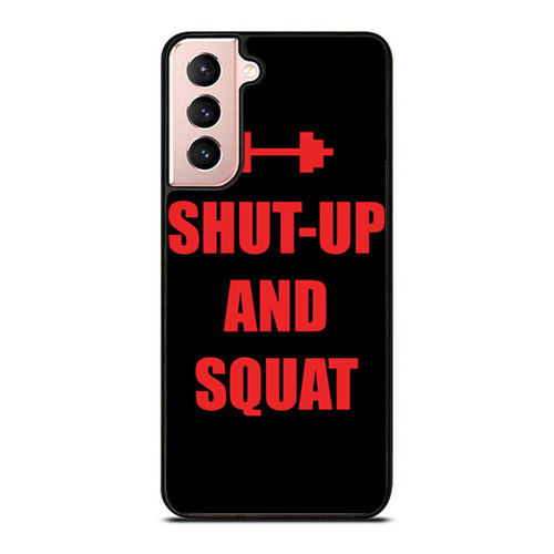 Shut Up And Squat 2 Samsung Galaxy S21 / S21 Plus / S21 Ultra Case Cover