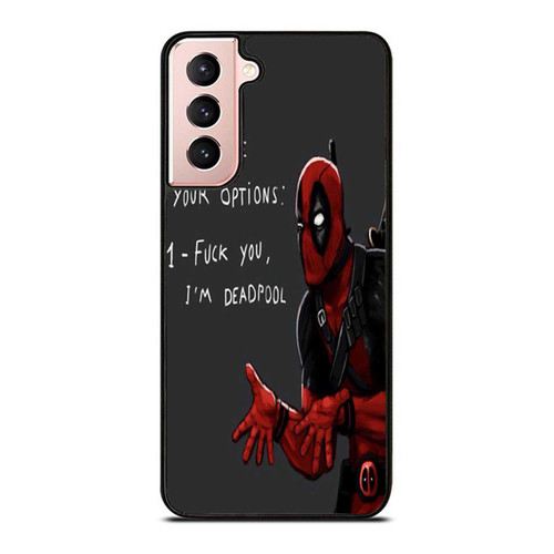 Deadpool Here Are Your Options Samsung Galaxy S21 / S21 Plus / S21 Ultra Case Cover