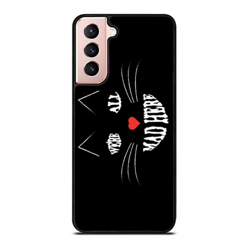 Alice In Wonderland Inspired We'Re All Mad Here 8 Samsung Galaxy S21 / S21 Plus / S21 Ultra Case Cover