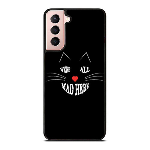 Alice In Wonderland Inspired We'Re All Mad Here 7 Samsung Galaxy S21 / S21 Plus / S21 Ultra Case Cover