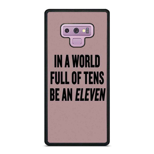 In A World Full Of Tens Be An Eleven Fan Art Samsung Galaxy Note 9 Case Cover