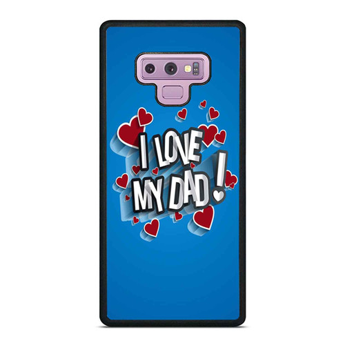 Happy Fathers Day I Love My Dad Samsung Galaxy Note 9 Case Cover
