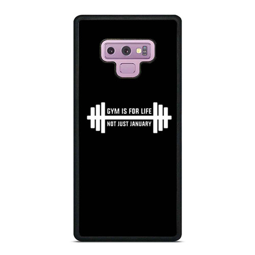 Gym Is For Life Not Just For January Samsung Galaxy Note 9 Case Cover