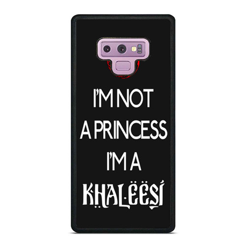 Game Of Thrones I'M Not A Princess I'M A Khaleesi 1 Samsung Galaxy Note 9 Case Cover