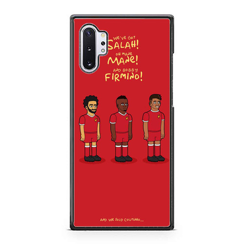 We'Ve Got Salah! Mane Mane! And Bobby Firmino! Liverpool Fc Samsung Galaxy Note 10 / Note 10 Plus Case Cover