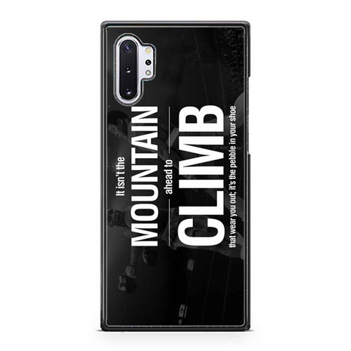 Muhammad Ali Quotes It Isn'T The Mountain Ahead To Climb Samsung Galaxy Note 10 / Note 10 Plus Case Cover