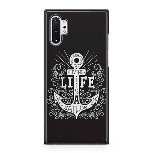 Living Life As A Sailor Samsung Galaxy Note 10 / Note 10 Plus Case Cover