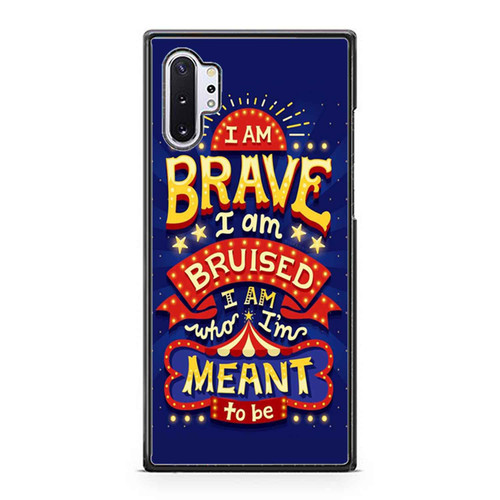 I Am Brave I Am Bruised I Am Who I'M Meant To Be Quote Samsung Galaxy Note 10 / Note 10 Plus Case Cover