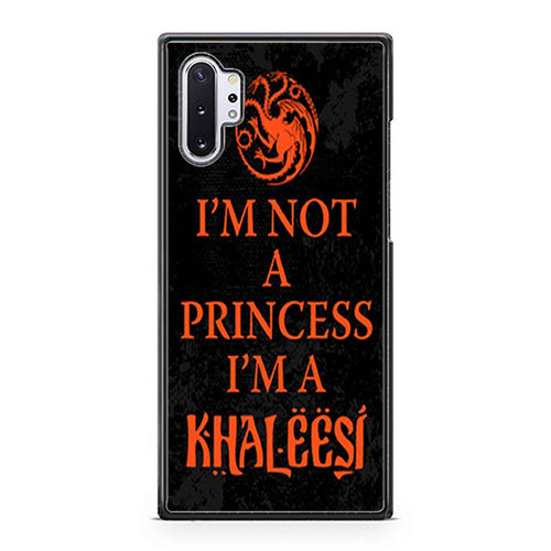 Game Of Thrones I'M Not A Princess I'M A Khaleesi 2 Samsung Galaxy Note 10 / Note 10 Plus Case Cover