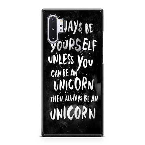 Always Be Yourself Be A Unicorn Samsung Galaxy Note 10 / Note 10 Plus Case Cover