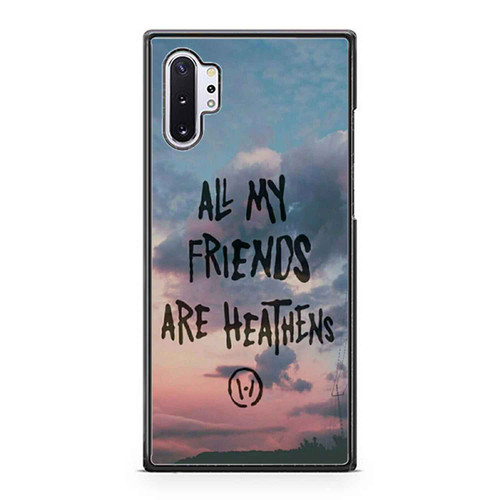 All My Friends Are Heathens Samsung Galaxy Note 10 / Note 10 Plus Case Cover