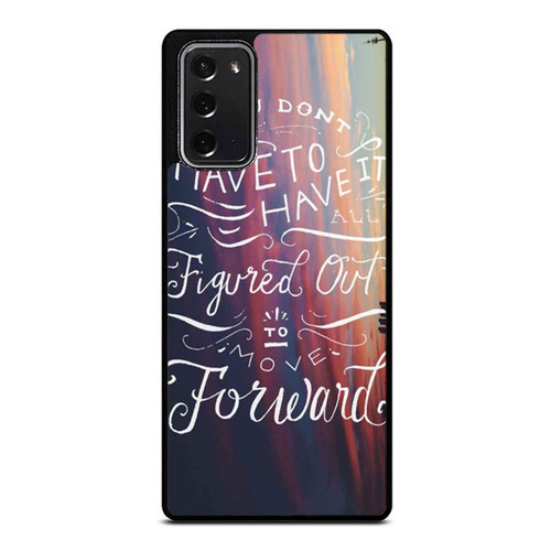 You Don'T Have To Have It All Figured Out To Move Forward Samsung Galaxy Note 20 / Note 20 Ultra Case Cover