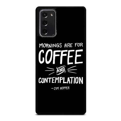 Mornings Are For Coffee And Contemplation Jim Hopper Samsung Galaxy Note 20 / Note 20 Ultra Case Cover
