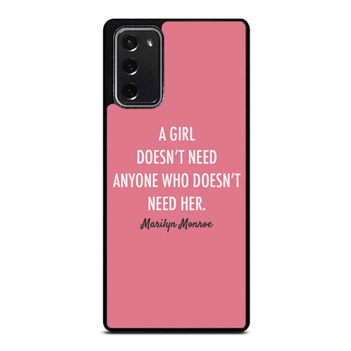 Marilyn Monroe Quote A Girl Doesn'T Need Anyone Who Doesnt Need Samsung Galaxy Note 20 / Note 20 Ultra Case Cover