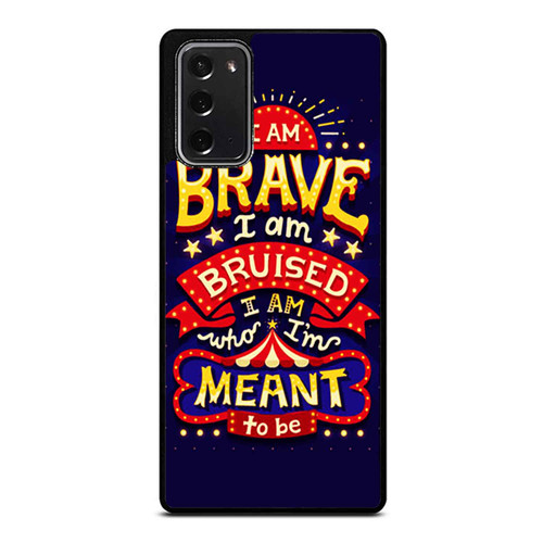 I Am Brave I Am Bruised I Am Who I'M Meant To Be Samsung Galaxy Note 20 / Note 20 Ultra Case Cover