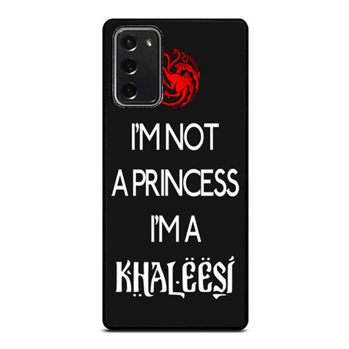 Game Of Thrones I'M Not A Princess I'M A Khaleesi 1 Samsung Galaxy Note 20 / Note 20 Ultra Case Cover